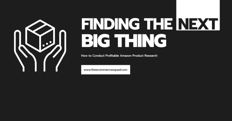 Finding the Next Big Thing: How to Conduct Profitable Amazon Product Research