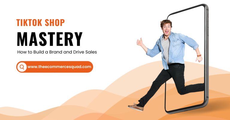 TikTok Shop Mastery: How to Build a Brand and Drive Sales