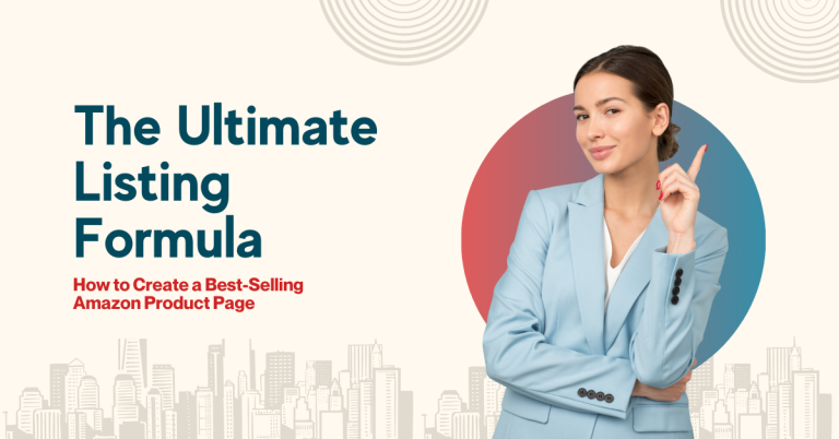 The Ultimate Listing Formula: How to Create a Best-Selling Amazon Product Page